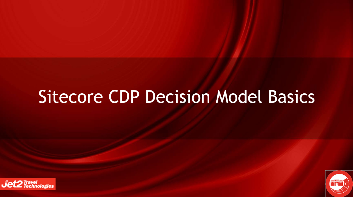 Sitecore CDP Decision Model Basics