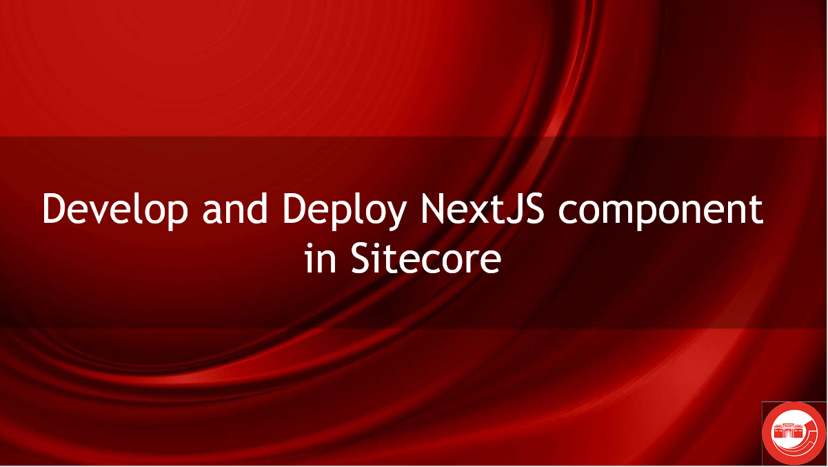 Develop and Deploy NextJS component in Sitecore