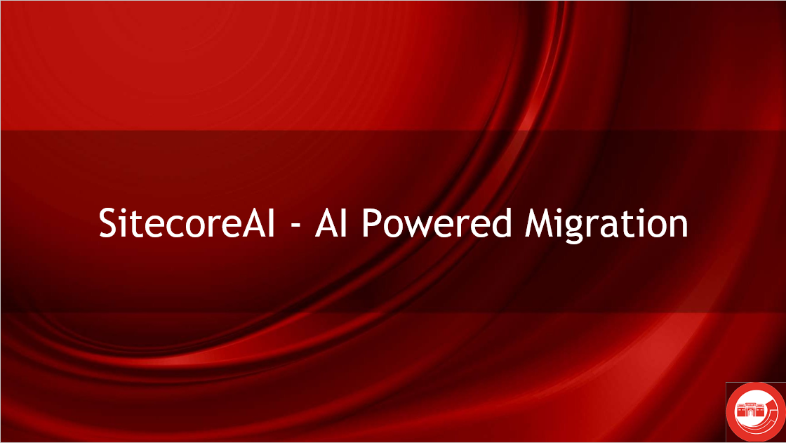 SitecoreAI - AI Powered Migration